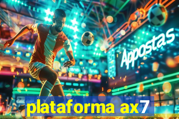 plataforma ax7